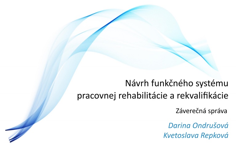Titulná strana výskumnej správy Návrh funkčného systému pracovnej rehabilitácie a rekvalifikácie (Ondušová, Repková, 2021)
