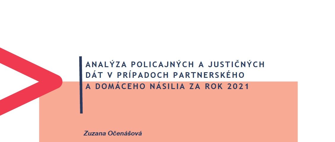 Titulná strana publikácie Analýza policajných a justičných dát v príp. partnerského a dom. násilia za rok 2021, Z. Očenášová, 2022