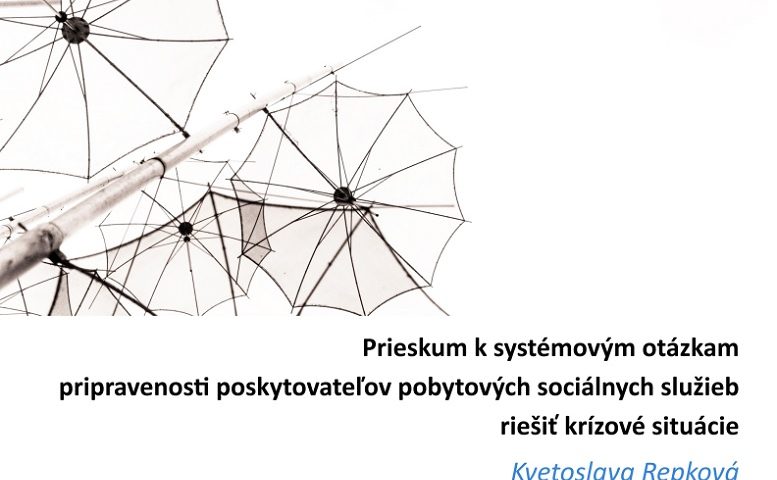 Titulná strana výskumnej správy Prieskum k systémovým otázkam pripravenosti poskytovateľov pobytových sociálnych služieb riešiť krízové situácie (Repková, Ondrušová, 2022)