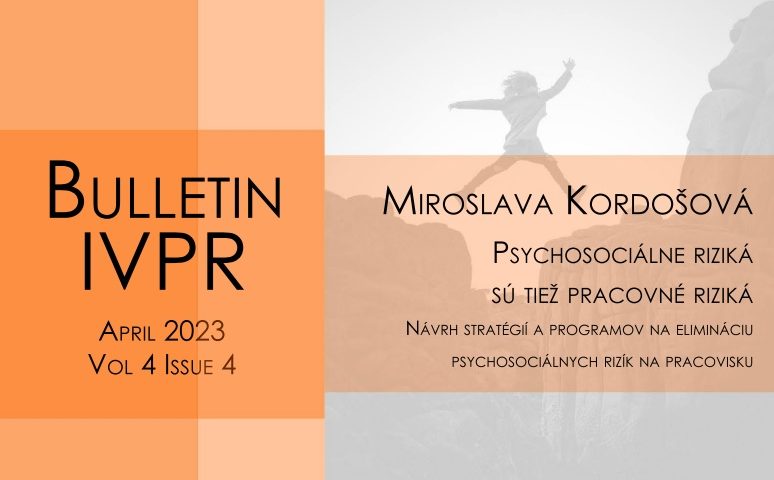 Titulná strana Bulletinu IVPR 4/2023 - Psychosociálne riziká sú tiež pracovné riziká (M. Kordošová)