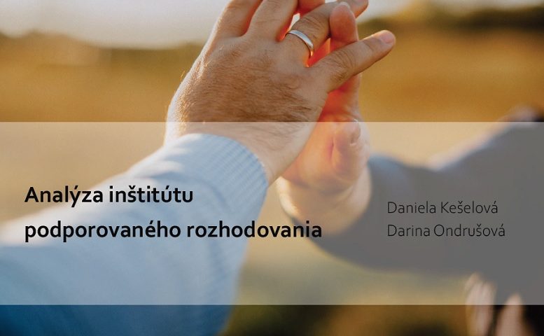Titulná strana výskumnej správy Analýza inštitútu podporovaného rozhodovania (Kešelová, Ondrušová, 2022)