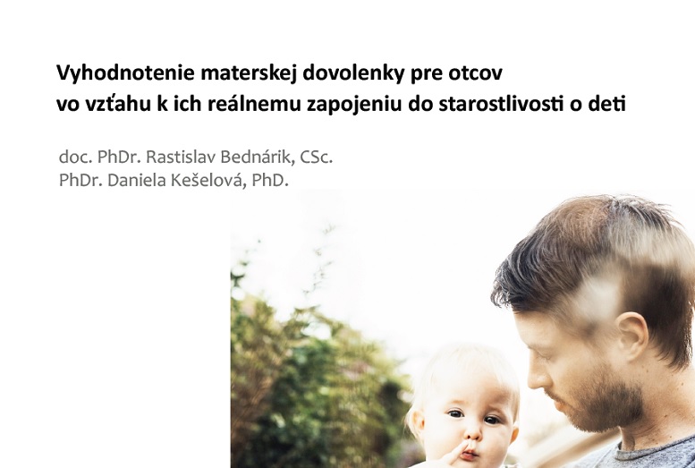 Titulná strana výskumnej správy Vyhodnotenie materskej dovolenky pre otcov vo vzťahu k ich reálnemu zapojeniu do starostlivosti o deti (Rastislav Bednárik, Daniela Kešelová, 2024)