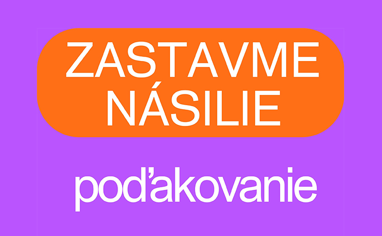 Zastavme násilie! Poďakovanie