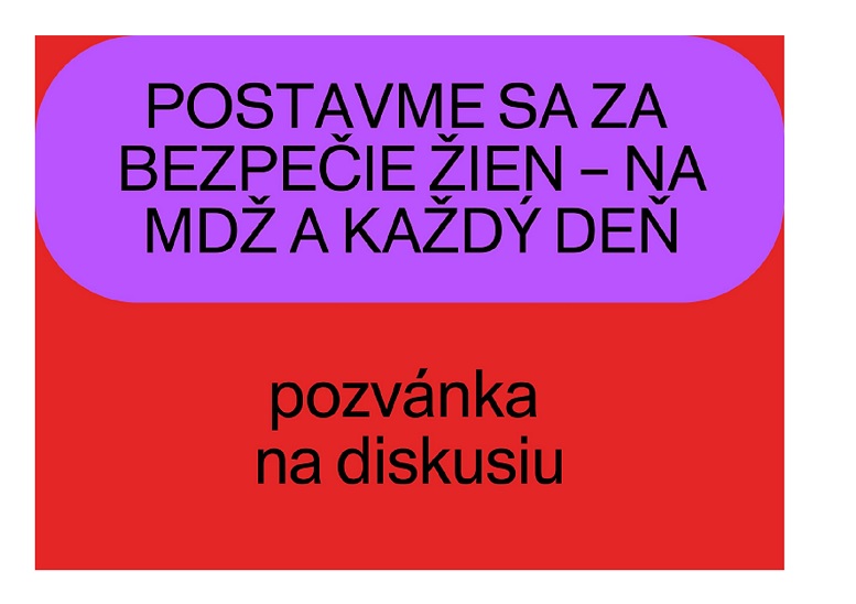 Postavme sa za bezpečie žien - na MDŽ a každý deň. Pozvánka na diskusiu