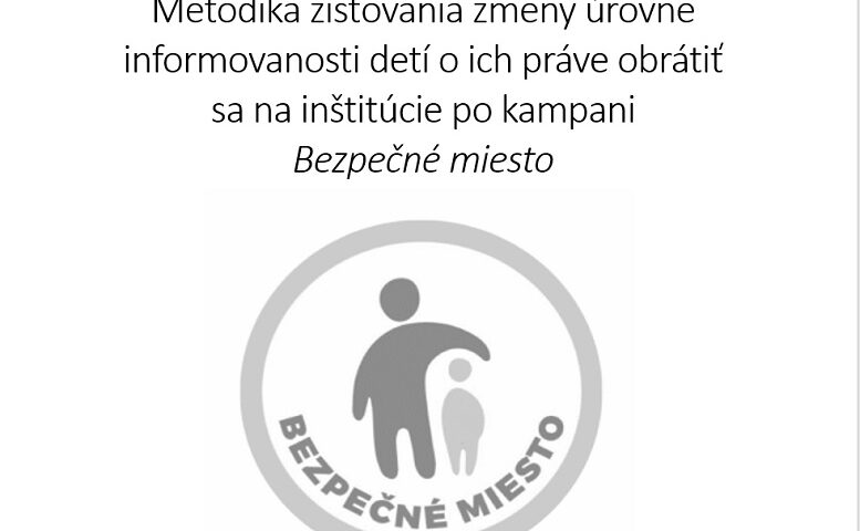 Titulná strana výskumnej správy Metodika zisťovania zmeny úrovne informovanosti detí o ich práve obrátiť sa na inštitúcie po kampani Bezpečné miesto (M. Mičicová Ľuptáková, 2026)